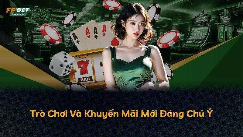 Trò Chơi Và Khuyến Mãi Mới Đáng Chú Ý