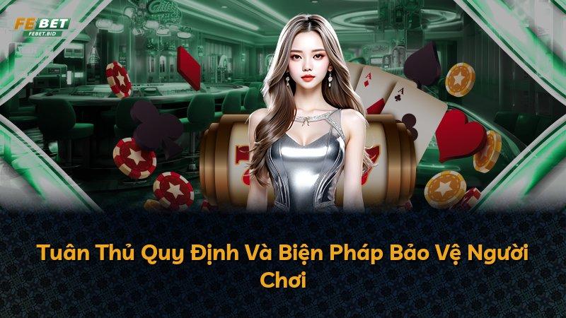 Tuân Thủ Quy Định Và Biện Pháp Bảo Vệ Người Chơi