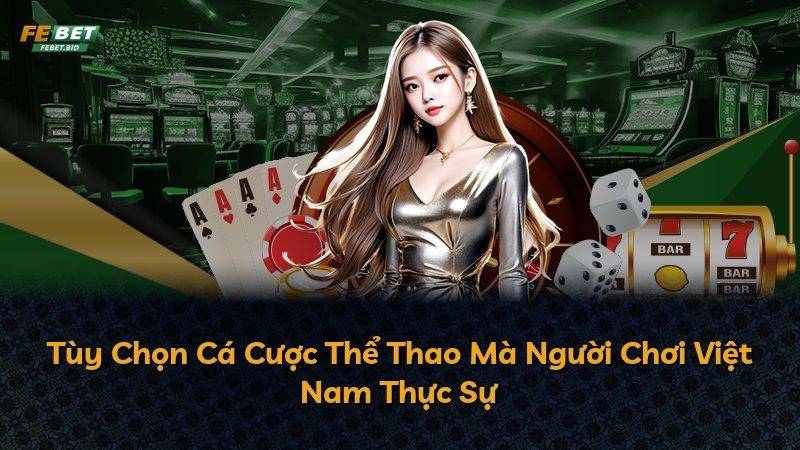 Tùy Chọn Cá Cược Thể Thao Mà Người Chơi Việt Nam Thực Sự